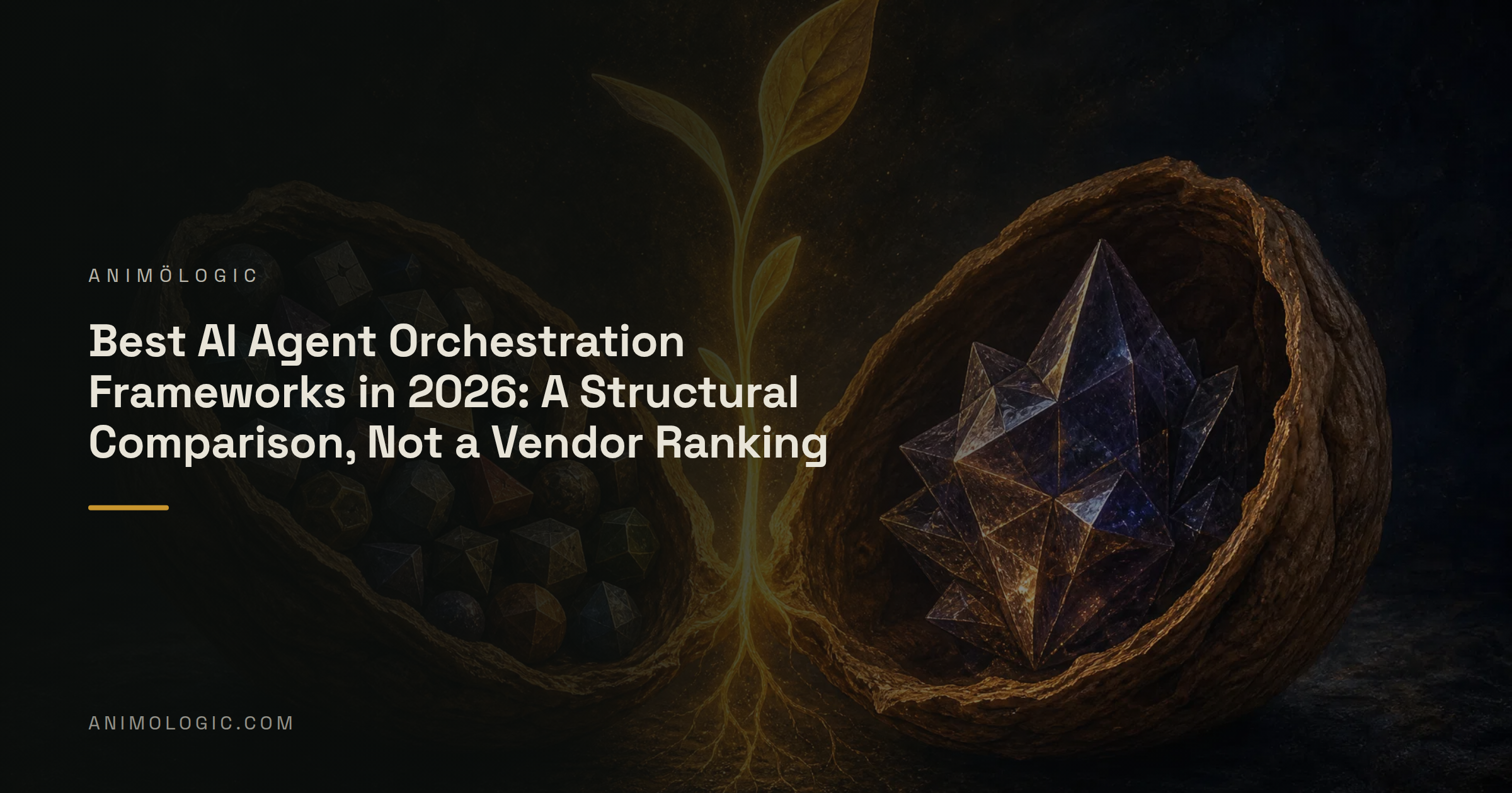 animölogic branded title card for the article: Best AI Agent Orchestration Frameworks in 2026: A Structural Comparison, Not a Vendor Ranking